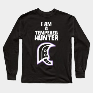 I am a tempered hunter Long Sleeve T-Shirt